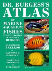 Dr Burgess?s Atlas of Marine Aquarium Fishes