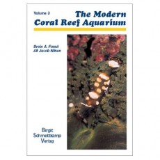 The Modern Coral Reef Aquarium vol.3
