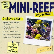 The Simple Guide to Mini-Reef Aquariums 